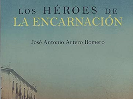 Los Heroes De La Encarnacion