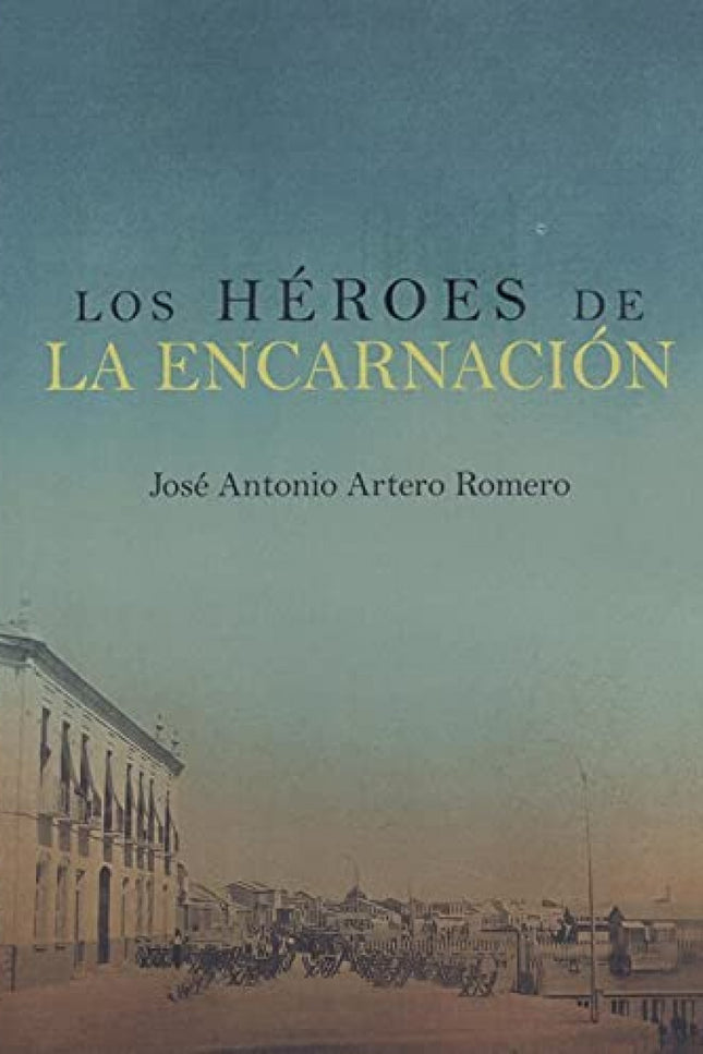 Los Heroes De La Encarnacion