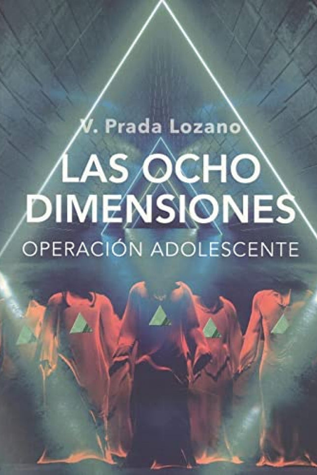 LAS OCHO DIMENSIONES (OPERACIÓN ADOLESCENTE) - V. Prada Lozano - RUSTICA