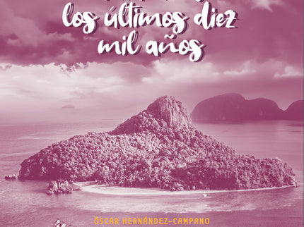 La Aventura Más Excitante De Los últimos Diez Mil Años