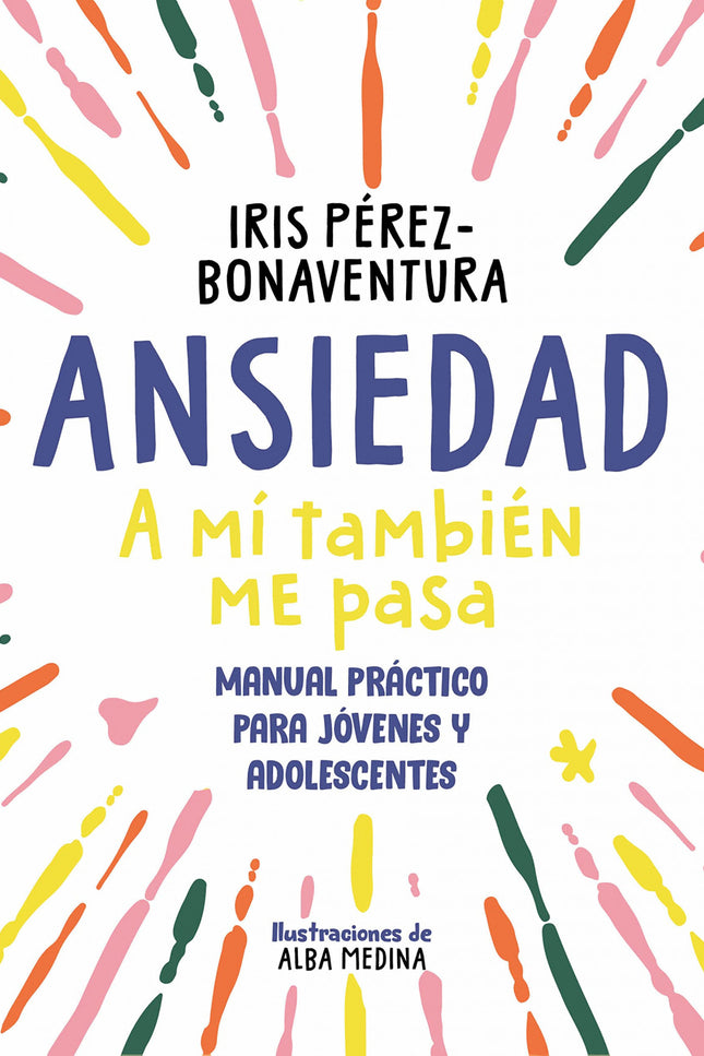 Ansiedad:a Mi Tambien Me Pasa