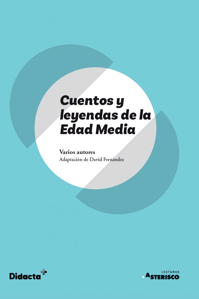 Cuentos Y Leyendas De La Edad Media (asterisco) (nueva Edición 2021)