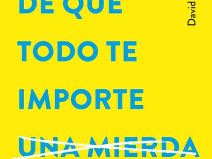 El Placer De Que Todo Te Importe...