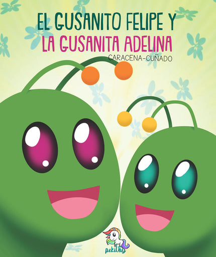 El Gusanito Felipe Y La Gusanita Adelina