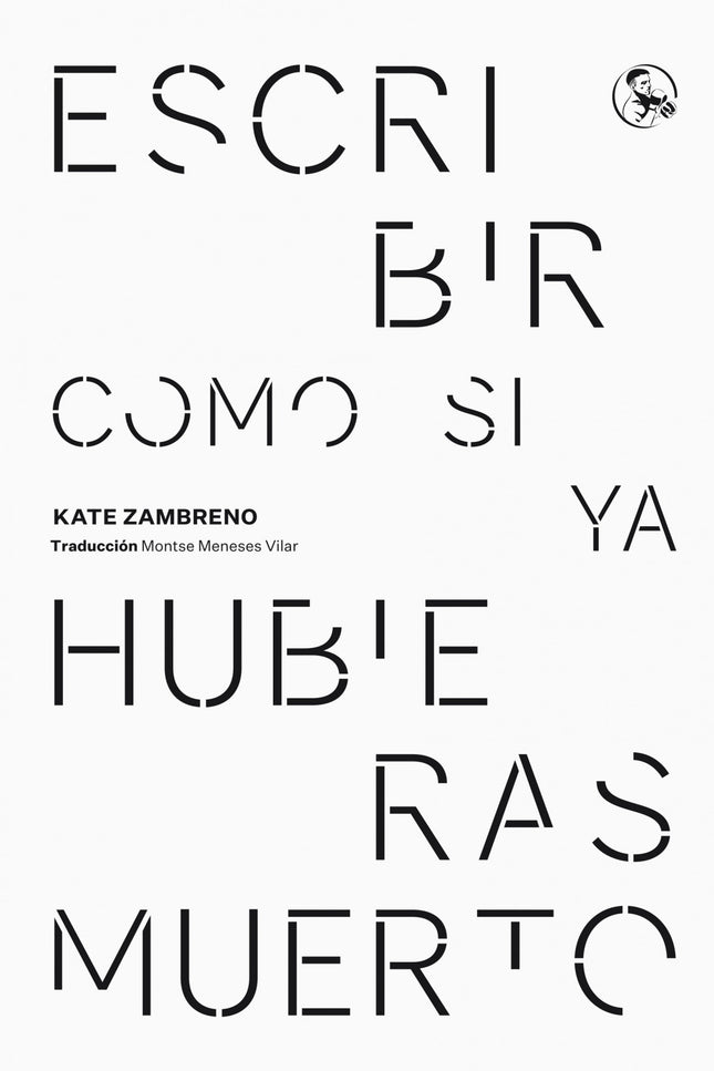 Escribir Como Si Ya Hubieras Muerto