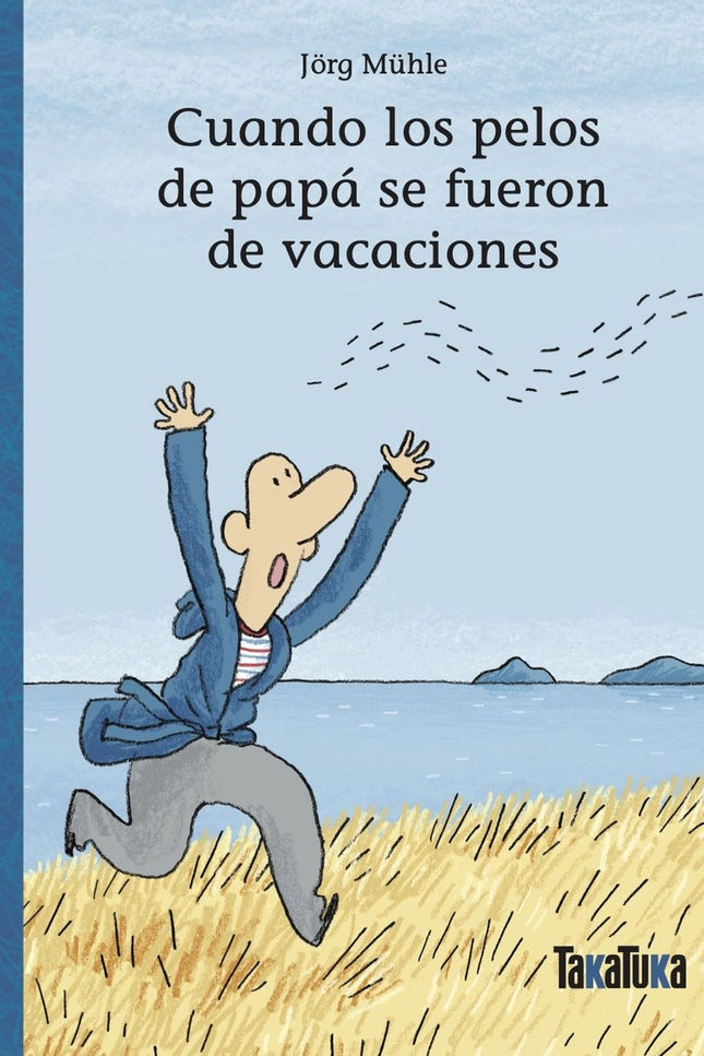 Cuando Los Pelos De Papá Se Fueron De Vacaciones