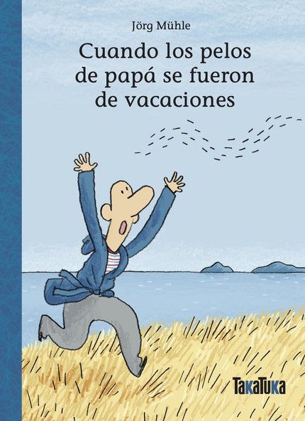 Cuando Los Pelos De Papá Se Fueron De Vacaciones