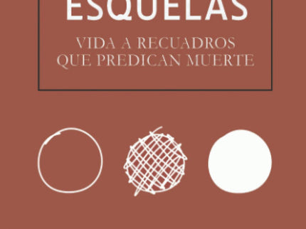 Esquelas: Vida A Recuadros Que Predican Muerte