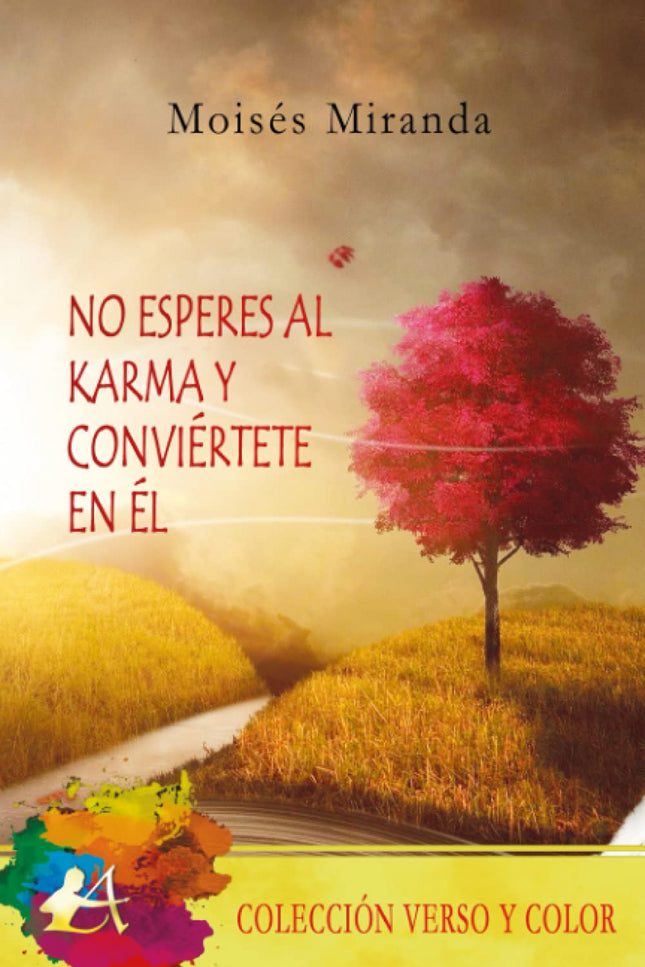 No Esperes Al Karma Y Conviertete En El