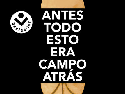 Antes Todo Esto Era Campo Atrás