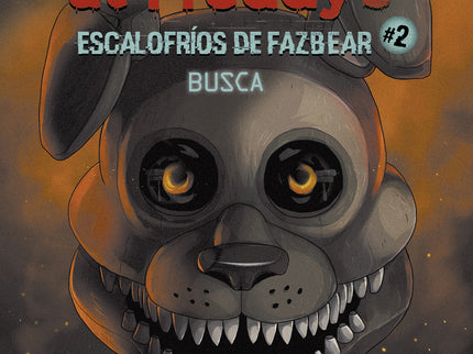 Five Nights At Freddy's. Escalofríos De Fazbear #2. Busca