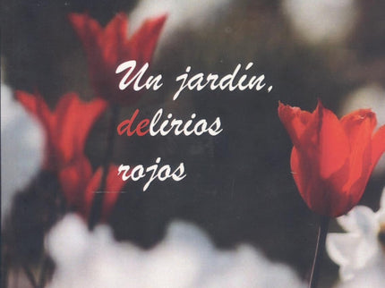 Un Jardín, Delirios Rojos