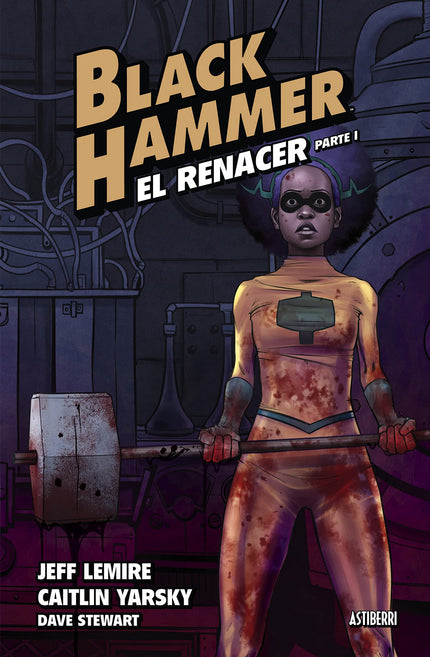 BLACK HAMMER 5 EL RENACER PARTE 1 - Jeff Lemire - TAPA DURA