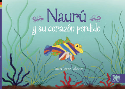 NAURU Y SU CORAZON PERDIDO - Paula Pérez Palacios - Tapa dura