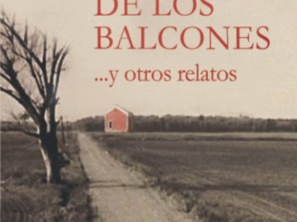 La Casa De Los Balcones...y Otros Relatos