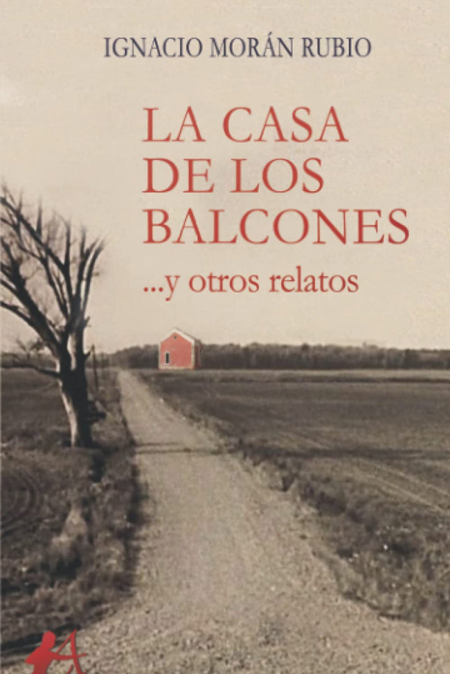 La Casa De Los Balcones...y Otros Relatos