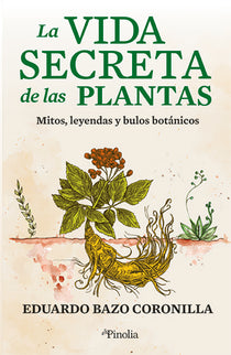 LA VIDA SECRETA DE LAS PLANTAS - Eduardo Bazo Coronilla - RUSTICA