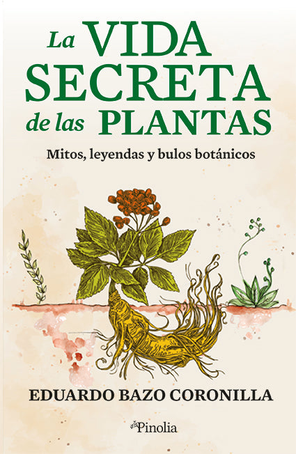 LA VIDA SECRETA DE LAS PLANTAS - Eduardo Bazo Coronilla - RUSTICA
