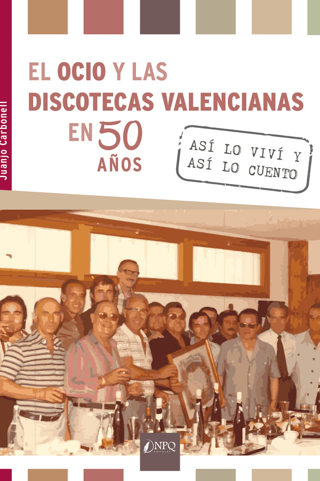 El Ocio Y Las Discotecas Valencianas En 50 Años