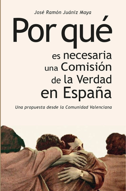 Por Qué Es Necesaria Una Comisión De La Verdad En España