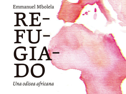 REFUGIADO - Emmanuel Mbolela - Tapa blanda