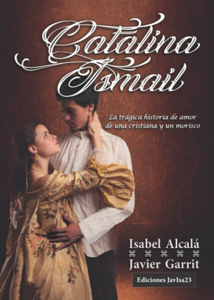 Catalina E Ismail:la Tragica Historia De Amor De Cristiana