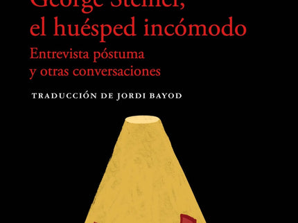 George Steiner, El Huésped Incómodo