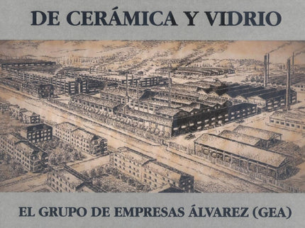 álvarez (1922-2002). El Emporio Vigués De Cerámica Y Vidrio