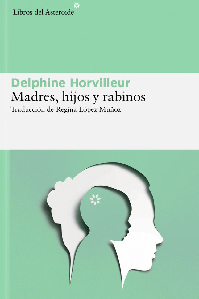 Madres, hijos y rabinos - Delphine Horvilleur - RUSTICA