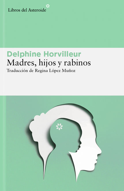 Madres, hijos y rabinos - Delphine Horvilleur - RUSTICA