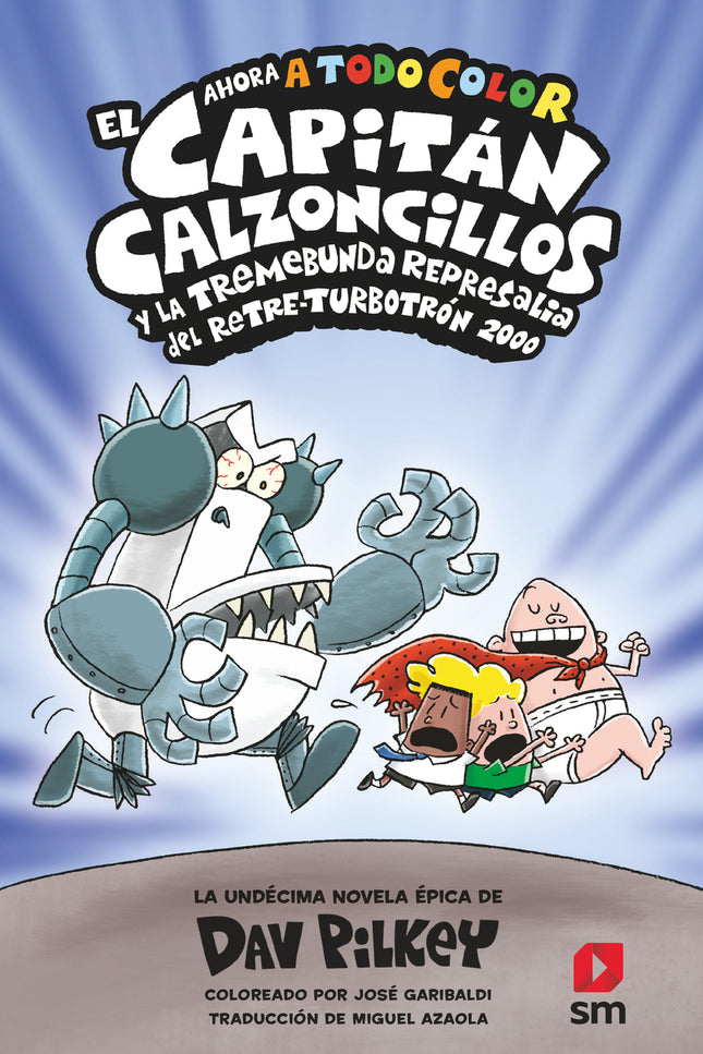 El Capitán Calzoncillos Y La Tremebunda Represalia Del Retre-turbotrón 2000.