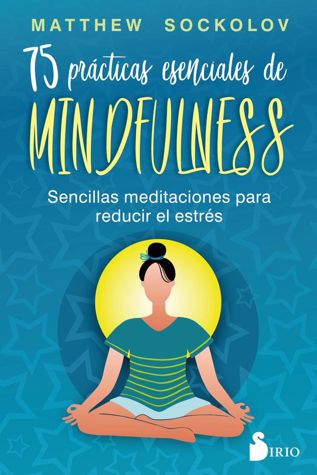 75 Prácticas Esenciales De Mindfulness