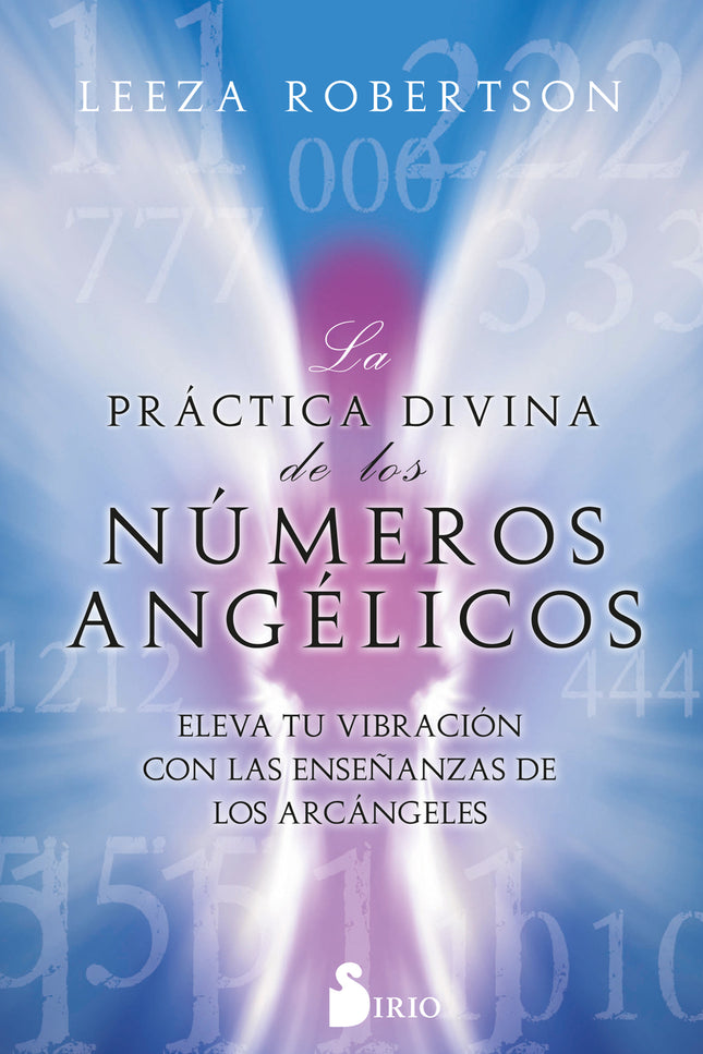 La Práctica Divina De Los Números Angélicos