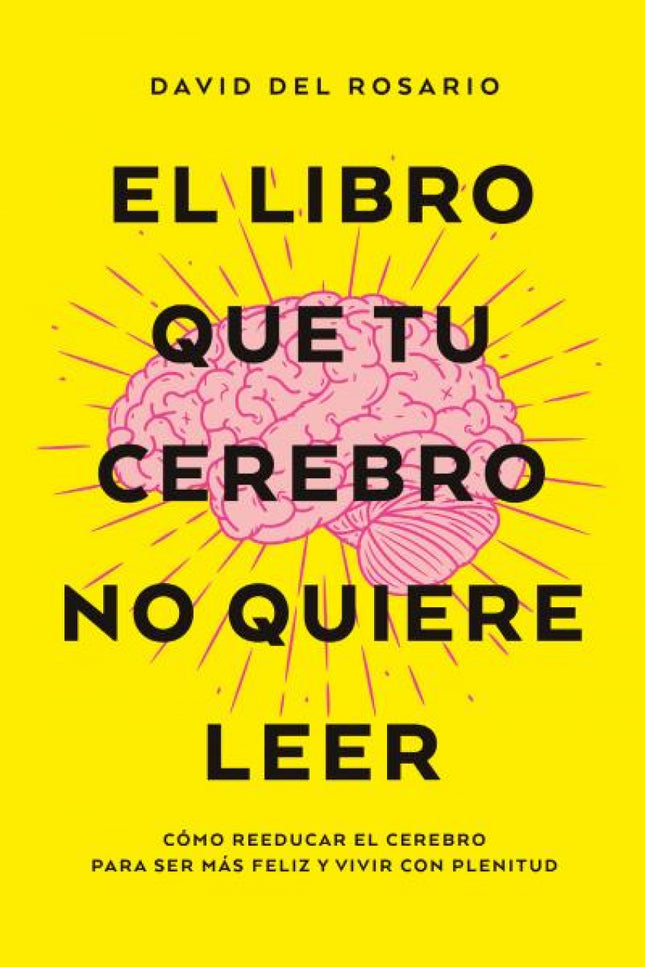 El Libro Que Tu Cerebro No Quiere Leer
