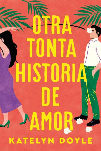 OTRA TONTA HISTORIA DE AMOR - Katelyn Doyle - RUSTICA