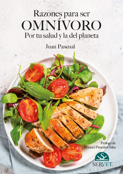 Razones Para Ser Omnívoro. Por Tu Salud Y La Del Planeta