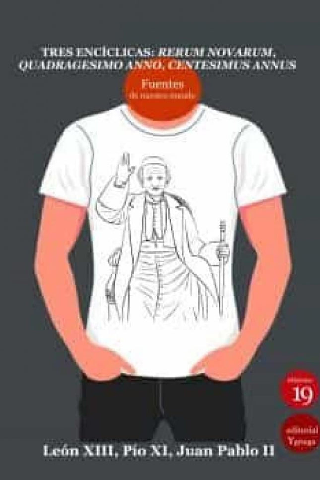 Tres Encíclicas: Rerum Novarum, Quadrágesimo Anno, Centesimus Annus