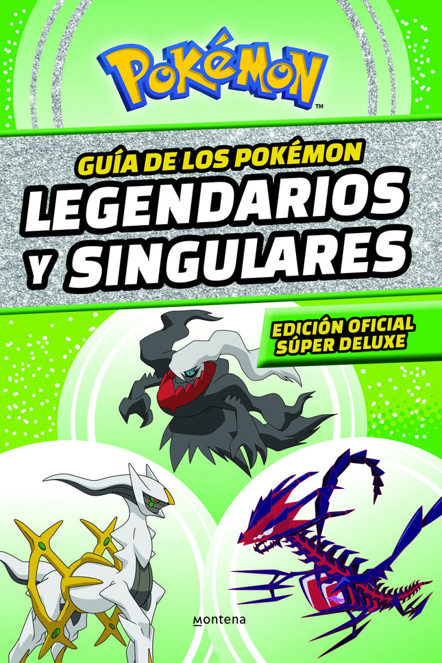 Guía De Los Pokémon Legendarios Y Singulares: Edición Oficial Súper Deluxe (colección Pokémon)