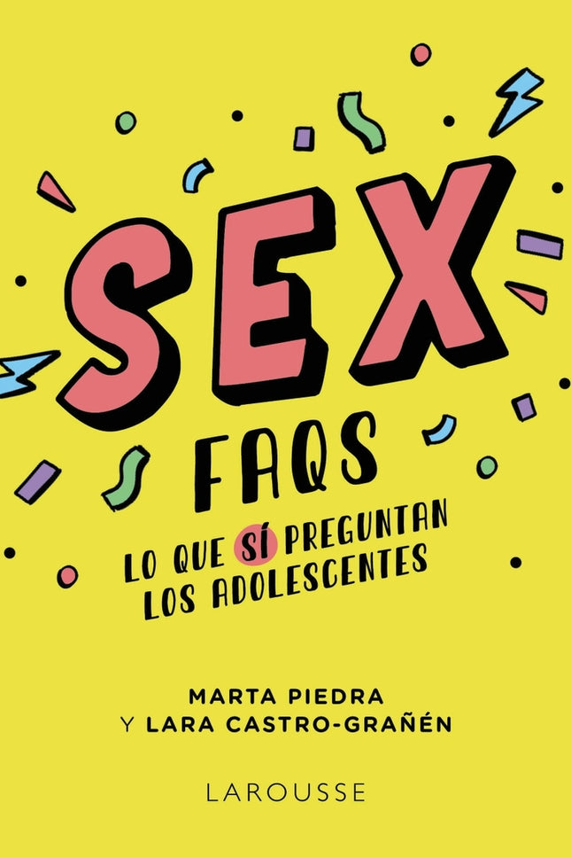 Sex Faqs. Lo Que Sí Preguntan Los Adolescentes