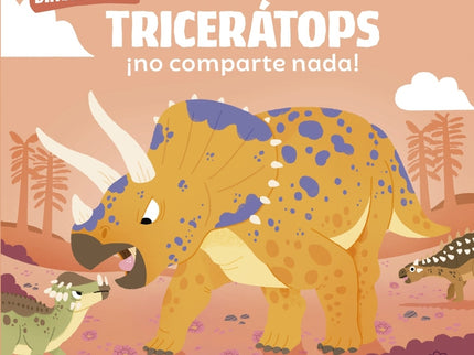 Tricerátops ¡no Comparte Nada!