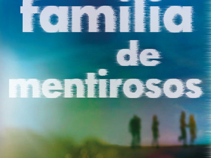 Una Familia De Mentirosos