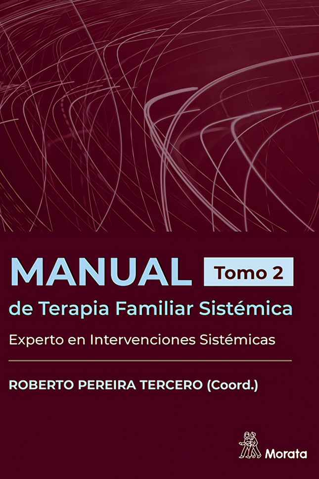 Manual De Terapia Familiar Sistémica. Experto En Intervenciones Sistémicas. Tomo 2
