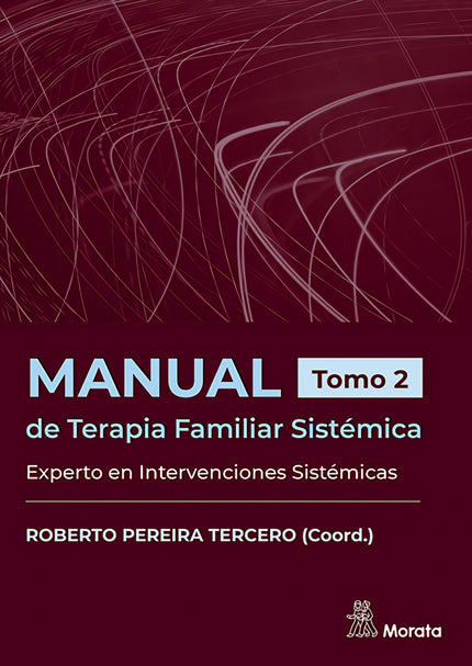 Manual De Terapia Familiar Sistémica. Experto En Intervenciones Sistémicas. Tomo 2