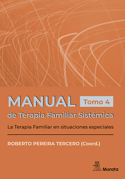 Manual De Terapia Famliar Sistémica. La Terapia Familiar En Situaciones Especiales. Tomo 4