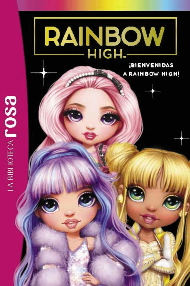 Biblioteca Rosa. Rainbow High, 1.á¡bienvenidas A Rainbow High!
