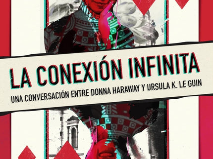 LA CONEXION INFINITA - Donna Haraway - RUSTICA