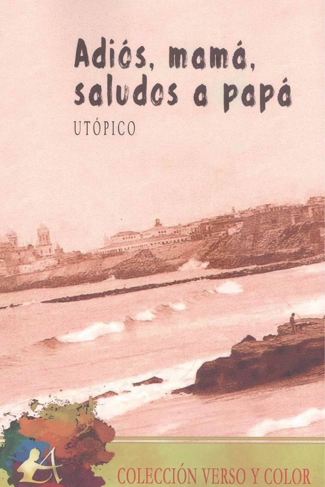 Adiós, Mamá, Saludos A Papá