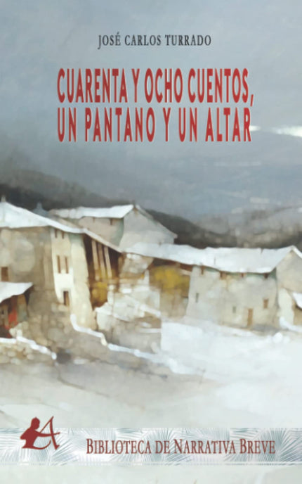 Cuarenta Y Ocho Cuentos,un Pantano Y Un Altar