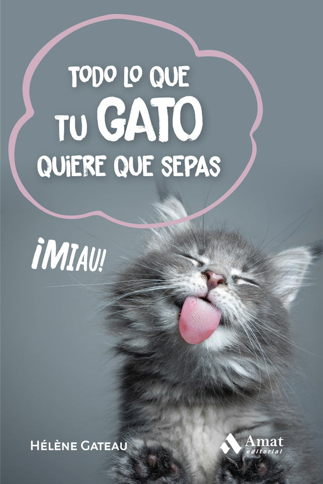 Todo Lo Que Tu Gato Quiere Que Sepas