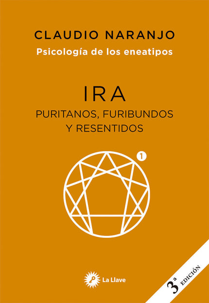 PSICOLOGIA DE LOS ENEATIPOS: IRA - Claudio Naranjo - Tapa blanda